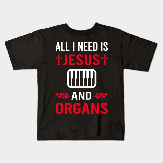 I Need Jesus And Organ Organist Kids T-Shirt by Good Day